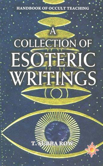 A Collection of Esoteric Writings of T. Subba Row