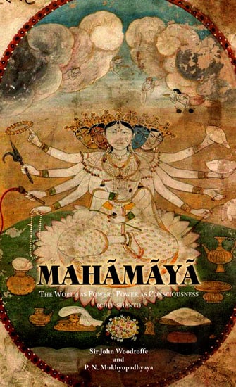 Mahamaya (The World as Power- Power as Consciousness)