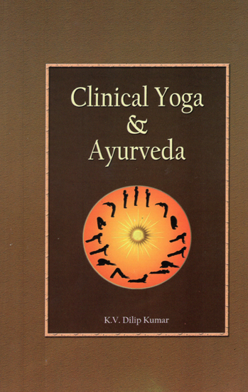 Clinical Yoga and Ayurveda (A Text-book based on B.A.M.S Syllabus)