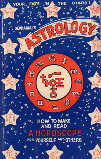 Astrology: How to Make and Read a Horoscope for Yourself and Other(An Old and Rare Book)