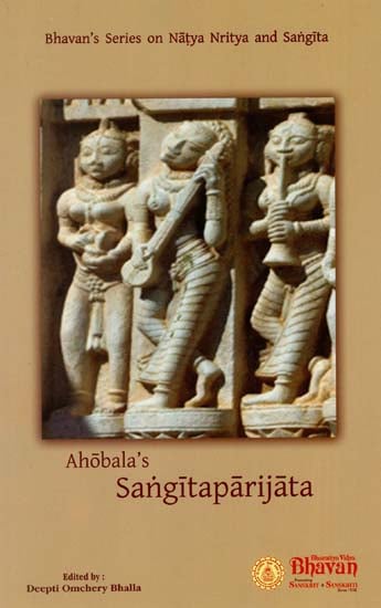 Ahobala's Sangitaparijata (Bhavan's Series on Natya Nritya and Sangita)