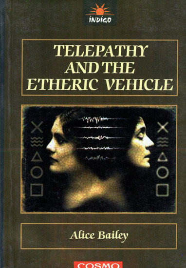 Telepathy and the Etheric Vehicle (Teaching on Telepathy, Teaching on the Etheric Vehicle)