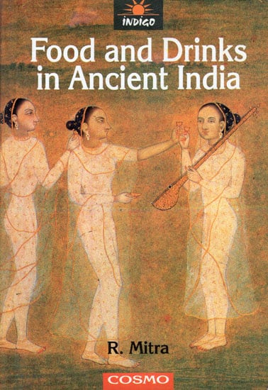 Food and Drinks in Ancient India (Based on Original Sanskrit Sources)