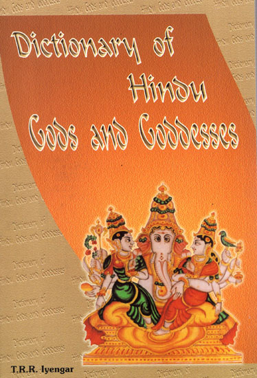 Dictionary of Hindu Gods and Goddesses