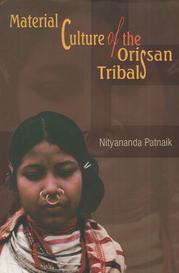 Material Culture of the Orissan Tribal