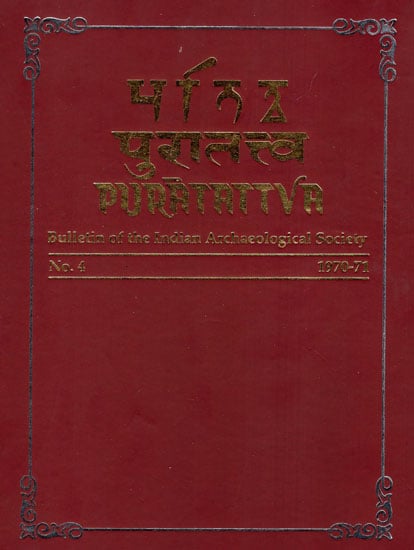 Puratattva: Bulletin of the Indian Archaeological Society (No. 4, 1970-71)