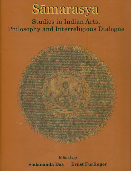 Samarasya (Studies in Indian Arts, Philosophy and Interreligious Dialogue-in Honour of Bettina Baumer)