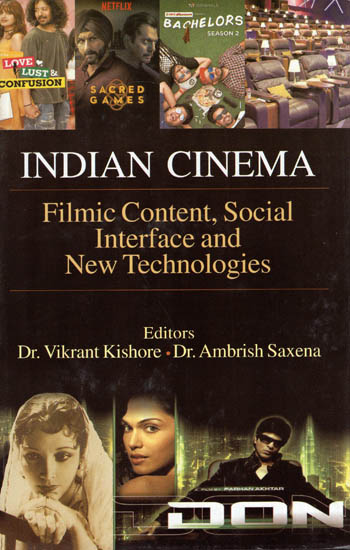 Indian Cinema - Filmic Content, Social Interface and New Technologies