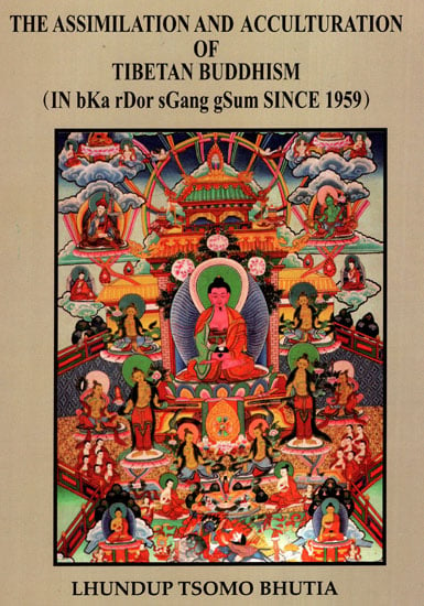 The Assimilation and Acculturation of Tibetan Buddhism (IN bKa rDor sGang gSum Since 1959)