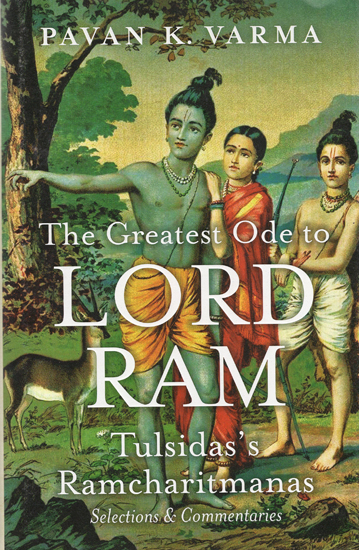 The Greatest Ode to Lord Ram (Tulsidas's Ramcharitmanas- Selection & Commentaries)