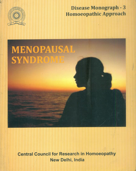 Menopausal Syndrome- Homoeopathic Approach (Disease Monograph- 3)