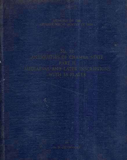 Antiquities of Chamba State Medieval and later Inscriptions with 33 plates (Part II, Masi-72)