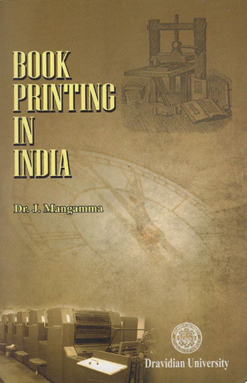 Book Printing In India- with Special  Reference to the Contribution of European Scholars to Telugu (1746-1857)