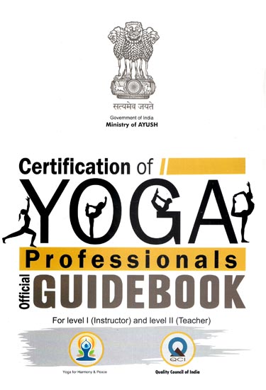 Certification of Yoga Professionals - Official Guide Book (For Level I Instructor and Level II Teacher)