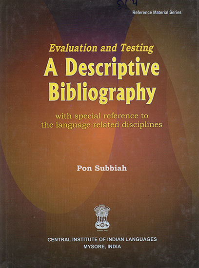 Evaluation and Testing A Descriptive Biblography with Special Reference to the Language Related Disciplines