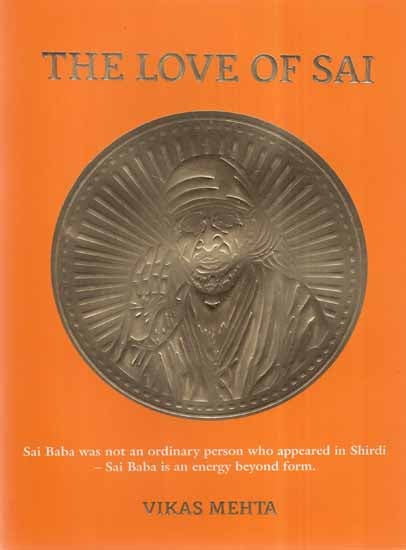 The Love Of Sai- Sai Baba Was Not An Ordinary Person Who Appeared In Shirdi Sai Baba Is An Energy Beyond Form