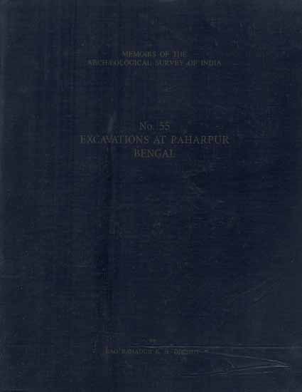 Excavations At Paharpur Bengal- Memoirs of The Archaeological Survey of India (No-55)