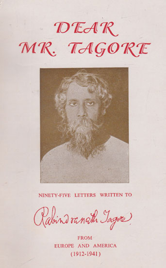 Dear Mr. Tagore (95 Letters Written to Rabindranath Tagore from Europe and America) (An old and Rare book)