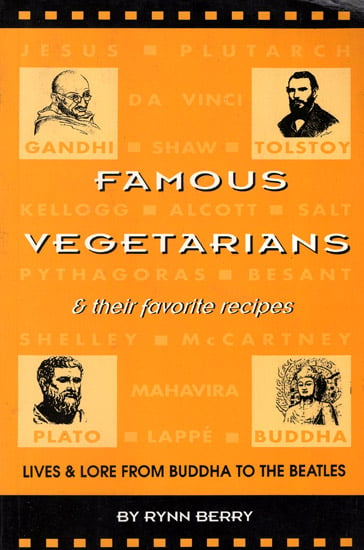 Famous Vegetarians and their Favorite Recipes: Lives and Lore from Buddha to the Beatles