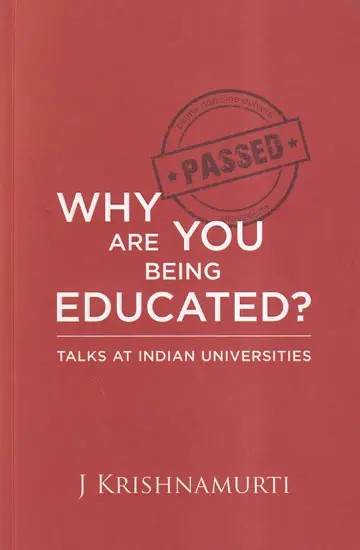 Why Are You Being Educated?