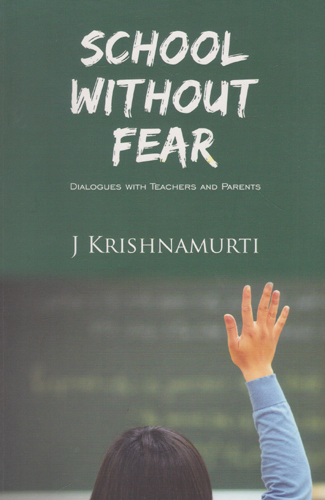 School Without Fear (Dialogues with Teachers and Parents)