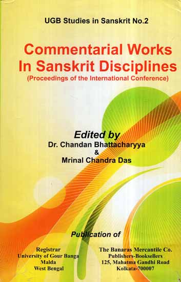 Commentarial Works in Sanskrit Disciplines (Proceedings of the International Conference)