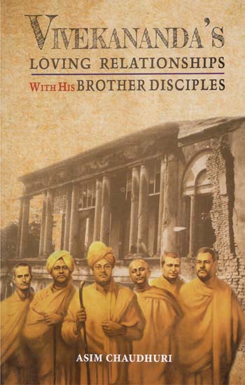 Vivekananda's Loving Relationships With His Brother Disciples