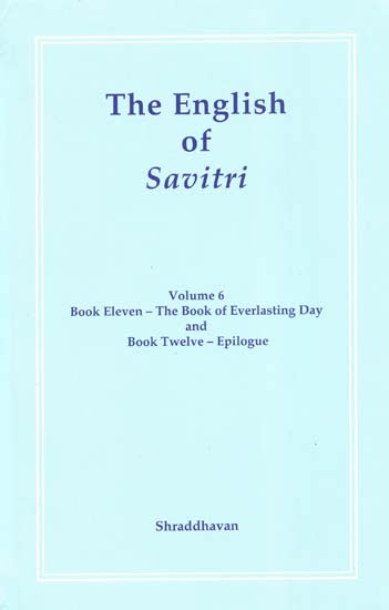 The English of Savitri (Volume-6)