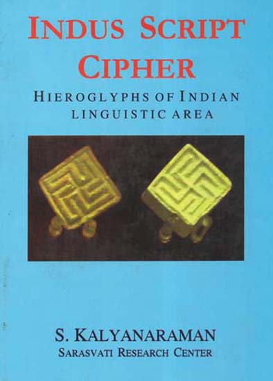 Indus Script Cipher (Hieroglyphs of Indian Linguistic Area)