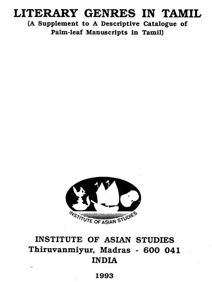 Literary Genres in Tamil- A Supplement to A Descriptive Catalogue of Palm-Leaf Manuscripts in Tamil (An Old and Rare Book)