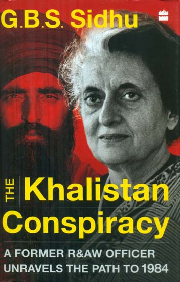 The Khalistan Conspiracy - A Former R&AW Officer Unravels (The Path to 1984)