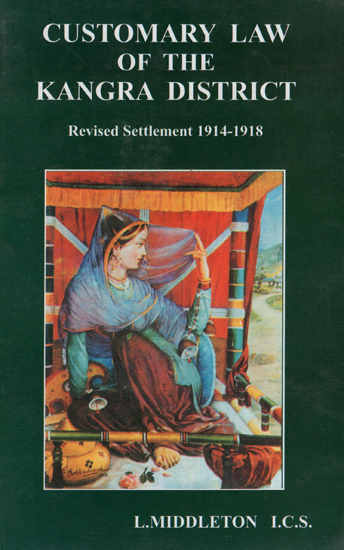 Customary Law of the Kangra District: Revised settlement 1914-1918