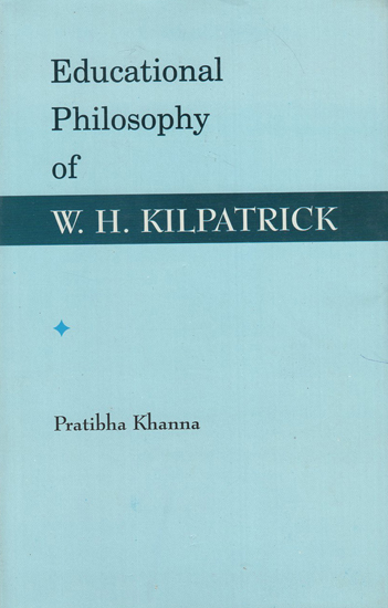 Educational Philosophy of W.H. Kilpatrick (An Old Book)