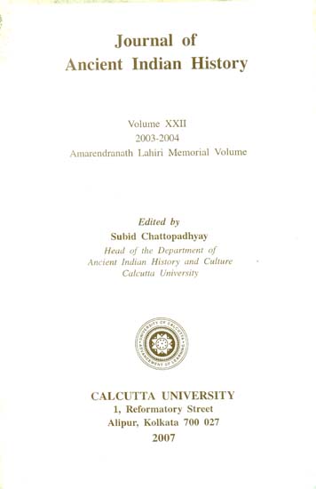 Journal of Ancient Indian History - Volume XXII (2003-2004, Amarendranath Lahiri Memorial Volume)