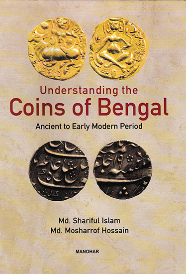 Understanding the Coins of Bengal (Ancient to Early Modern Period)