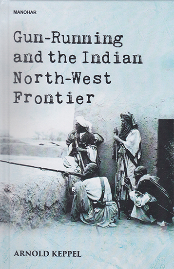 Gun-Running and the Indian North-West Frontier