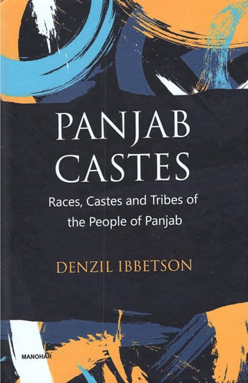 Panjab Castes (Races, Castes and Tribes of the People of Panjab)