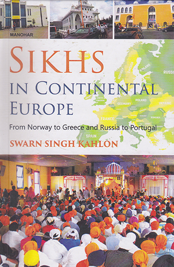 Sikhs In Continental Europe From Norway to Greece and Russia to Portugal