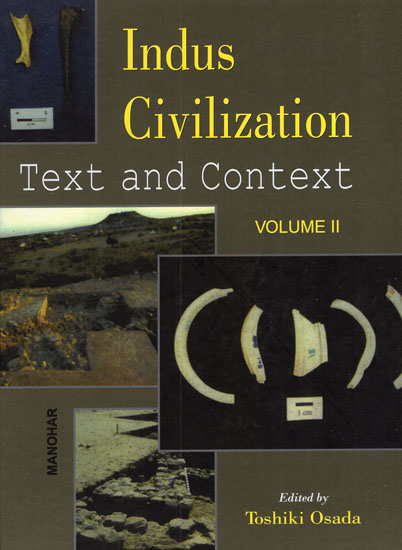 Indus Civilization Text and Context (Volume- II)