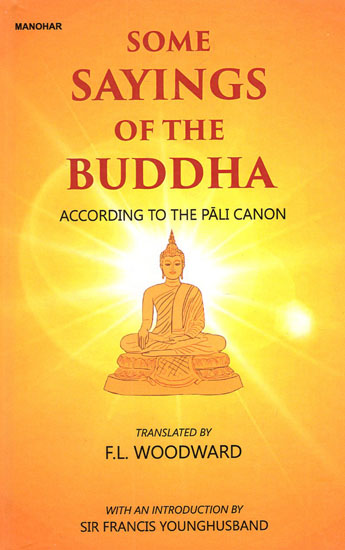 Some Sayings of the Buddha According to the Pali Canon