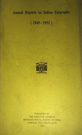 Annual Reports on Indian Epigraphy - 1945: 1952 (An Old and Rare Book)