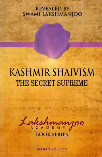 Kashmir Shaivism The Secret Supreme