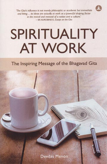 Spirituality At Work- The Inspiring Message of the Bhagavad Gita