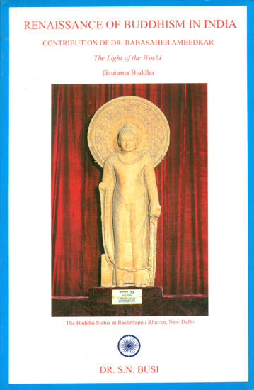 Renaissance of Buddhism in India- Contribution of Dr. Baba Saheb Ambedkar (The Light of the World-Gautam Buddha)