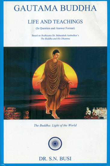 Gautama Buddha- Life and Teachings (In Question and Answer Format)