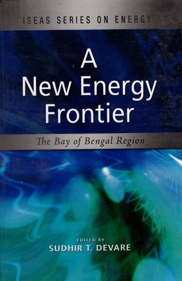 Iseas Series on Energy- A New Energy Frontier (The Bay of Bengal Region)