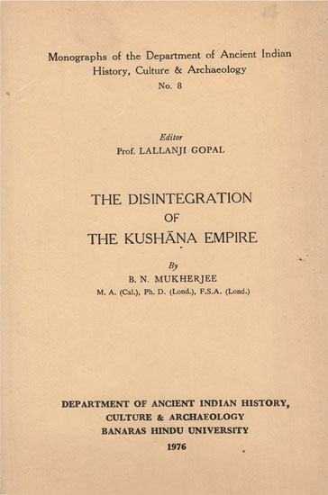 The Disintegration of The Kushana Empire (An Old and Rare Book)