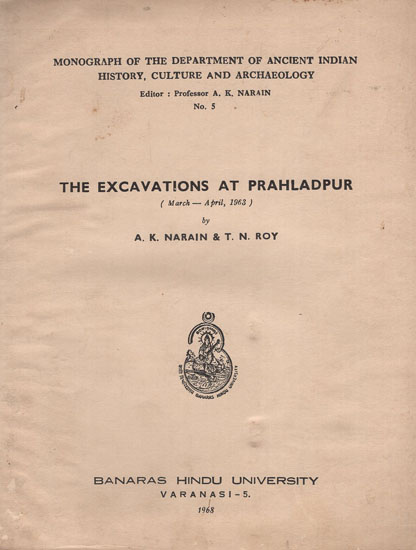 The Excavations at Prahladpur- March-April, 1963 (An Old and Rare Book)