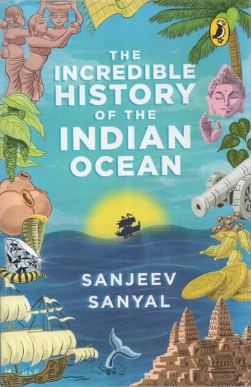 The Incredible History of the Indian Ocean