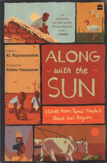 Along with the Sun (Stories from Tamil Nadu's Black Soil Region)